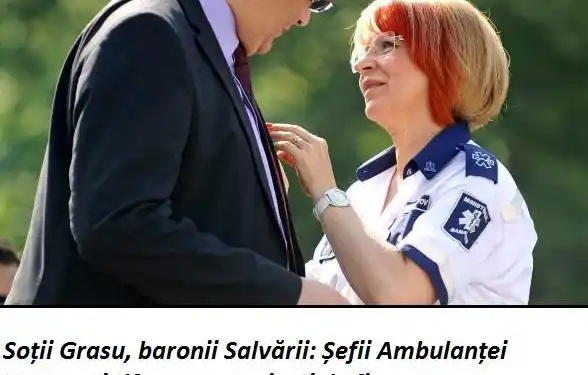 Soții Grasu, baronii Salvarii: Șefii Ambulanței București-Ilfov, sponsorizați de firma cu care instituția de stat facea afaceri.